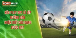 kèo Play Off